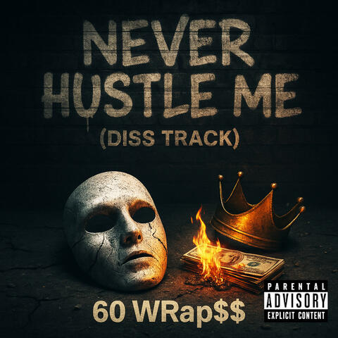 NEVER HUSTLE ME