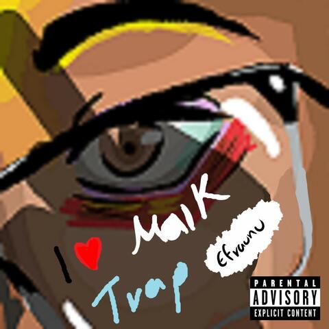 I love maik trap