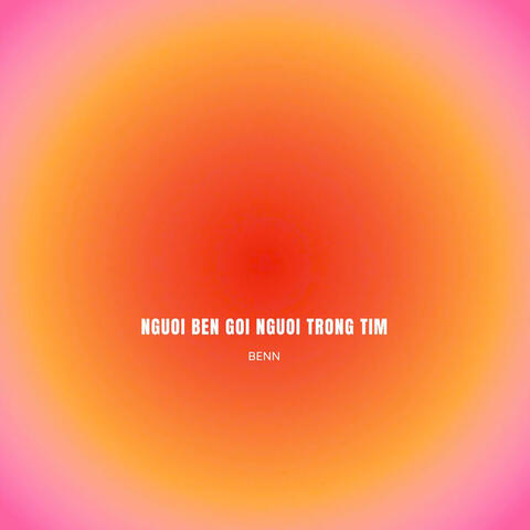 Nguoi Ben Goi Nguoi Trong Tim
