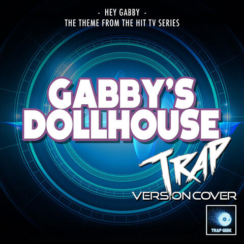 Hey Gabby (From "Gabby's Dollhouse")