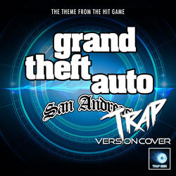 Grand Theft Auto: San Andreas Main Theme (From "Grand Theft Auto: San Andreas")