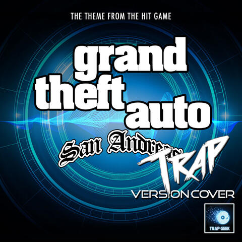 Grand Theft Auto: San Andreas Main Theme (From "Grand Theft Auto: San Andreas")