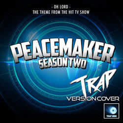 Oh Lord (From "Peacemaker Season Two Trailer")