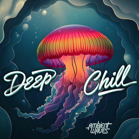 Deep Chill Ambient Waves