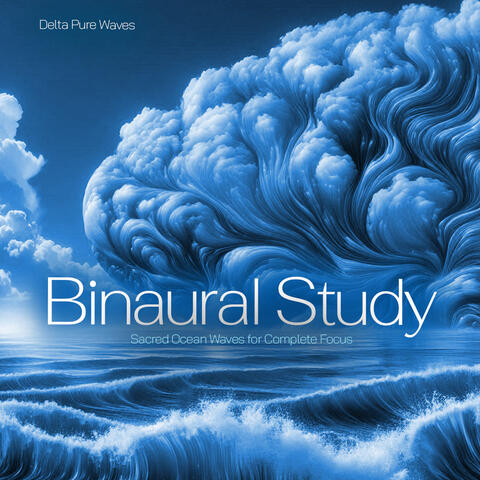 Binaural Study - Sacred Ocean Waves for Complete Focus