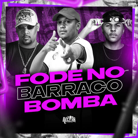 Fode no Barraco Bomba