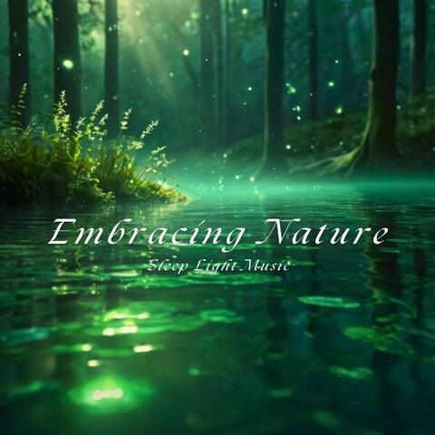 Sleep Light Music Embracing Nature