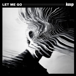 let me go
