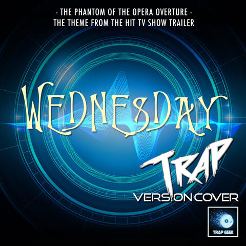 The Phantom Of The Opera Overture (From "Wednesday")