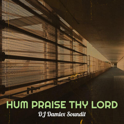 Hum Praise Thy Lord