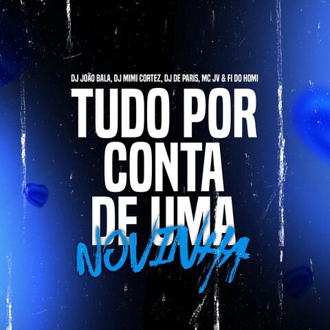 Tudo Por Conta De Uma Novinha