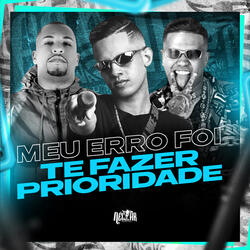 Meu Erro Foi Te Fazer Prioridade