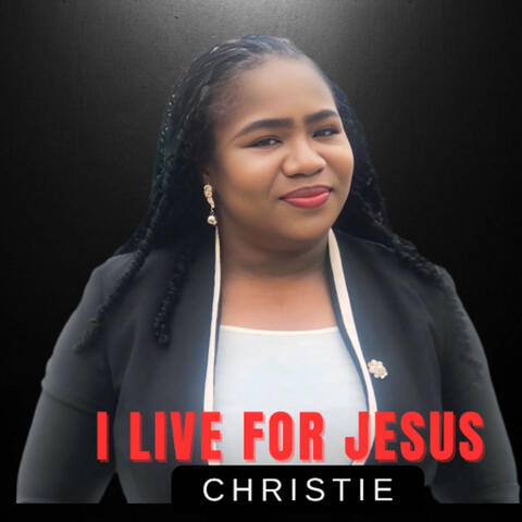 I Live For Jesus