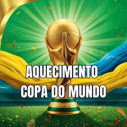 AQUECIMENTO COPA DO MUNDO