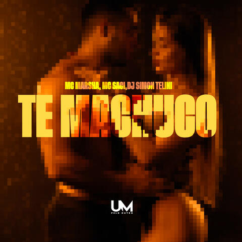 TE MACHUCO