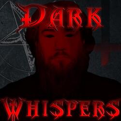 Dark Whispers