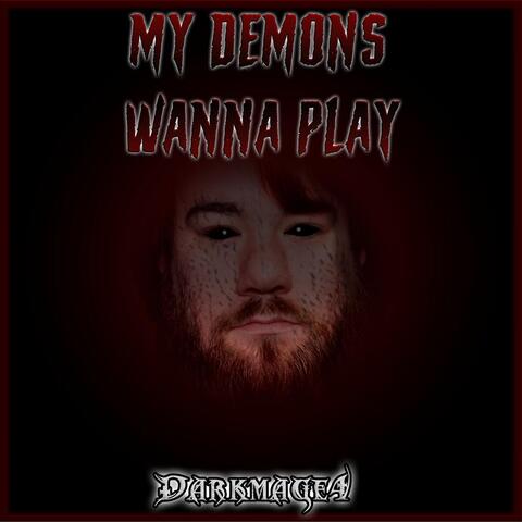 My Demons Wanna Play