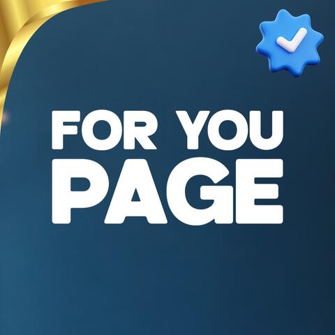 FOR YOU PAGE