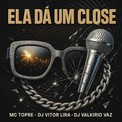 Ela Dá Um Close