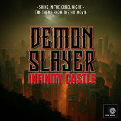 Shine In The Cruel Night (From "Demon Slayer Infinity Castle")