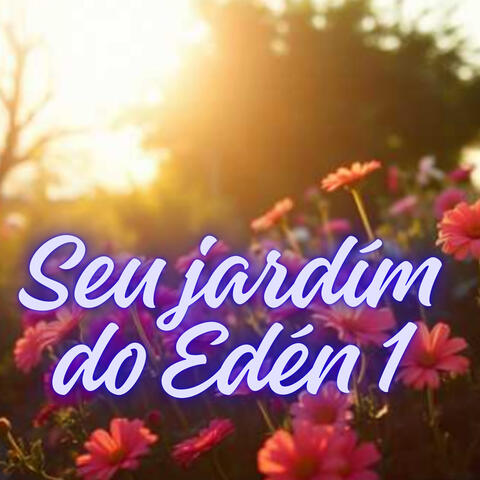 Seu jardím do Edén 1