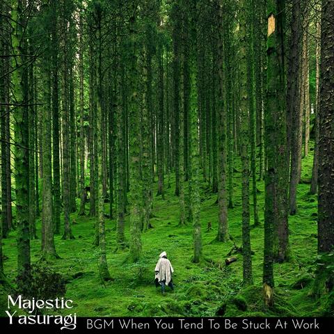 BGM When You Tend To Be Stuck At Work