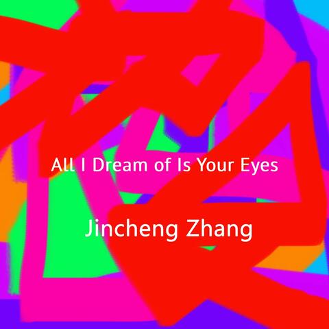 All I Dream of Is Your Eyes