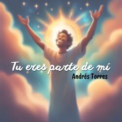Tu eres parte de mí