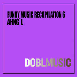 Funny Music Recopilation 6