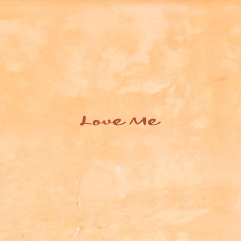 Love Me