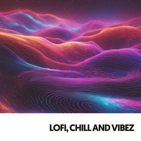 Lofi, Chill and Vibez: Serenity in Soundwaves