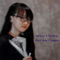 nursing a breakup that didn't happen