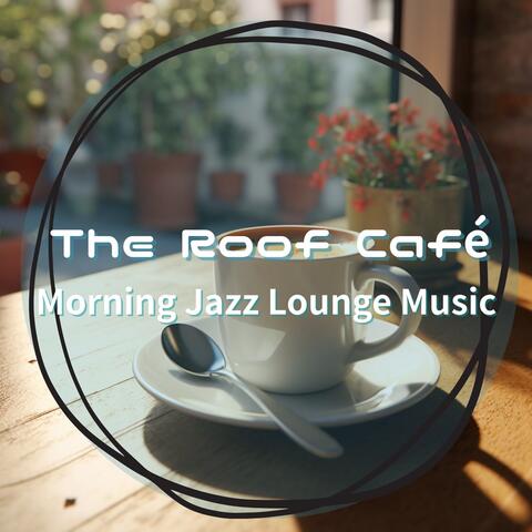 Morning Jazz Lounge Music