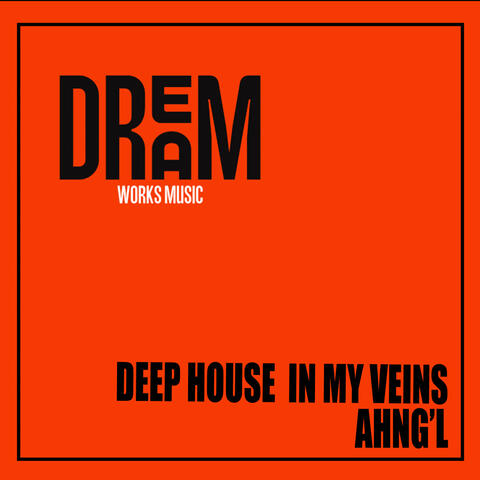 Deep House in my Veins