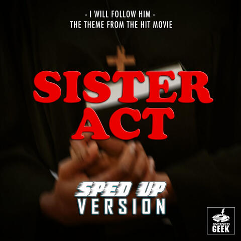 I Will Follow Him (From "Sister Act")