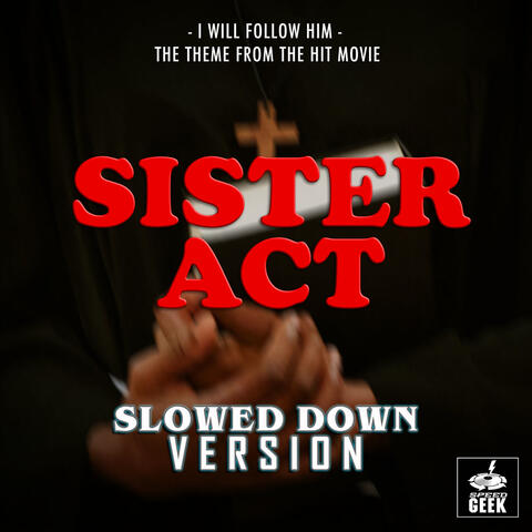 I Will Follow Him (From "Sister Act")