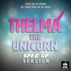 Hold On I'm Coming (From "Thelma The Unicorn")