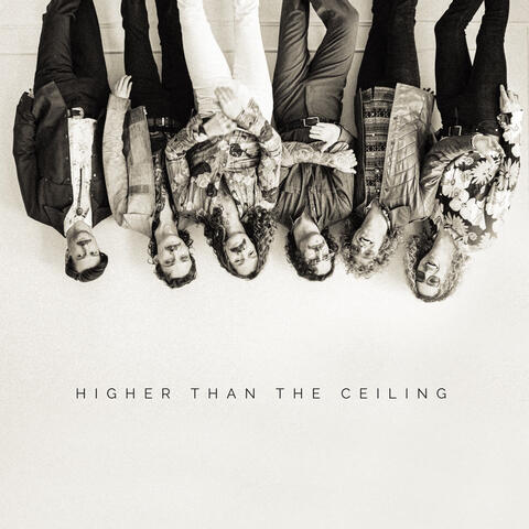 Higher Than The Ceiling