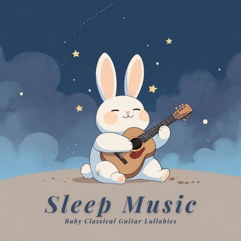 Baby Classical Guitar Lullabies - Sleep Music