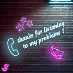 thanks for listening to my problems !