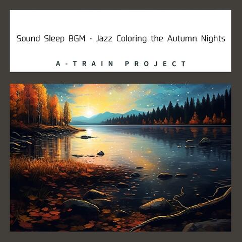 Sound Sleep BGM - Jazz Coloring the Autumn Nights