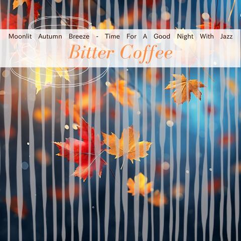 Moonlit Autumn Breeze - Time For A Good Night With Jazz