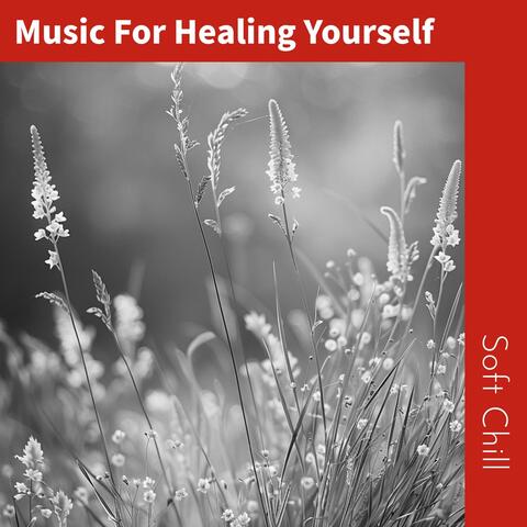 Music For Healing Yourself