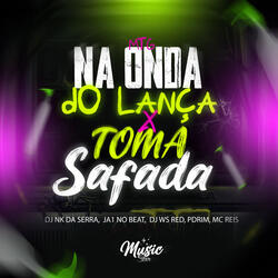 MTG NA ONDA DO LANÇA x TOMA SAFADA