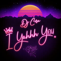 I Yahhh You