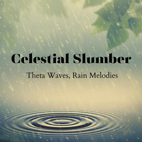 Celestial Slumber: Theta Waves, Rain Melodies