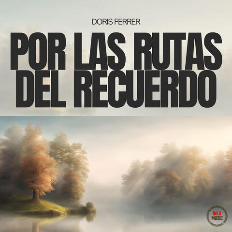 Por Las Rutas Del Recuerdo