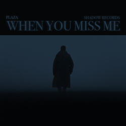 When You Miss Me