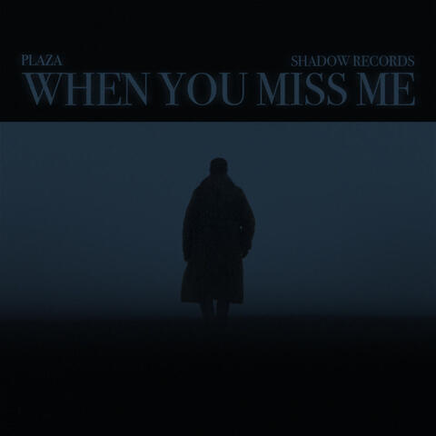 When You Miss Me