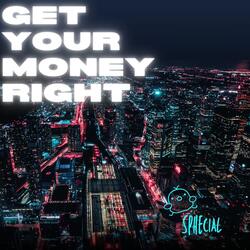 Get Your Money Right